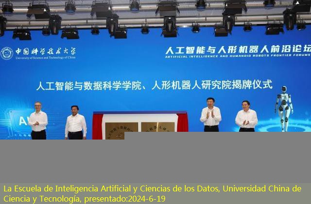 La Escuela de Inteligencia Artificial y Ciencias de los Datos, Universidad China de Ciencia y Tecnología, presentado
